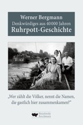 Cover: Denkw&uuml;rdiges aus 40.000 Jahren Ruhrpott-Geschichte - Henselowsky u. Boschmann