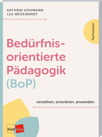 Abbildung von: Bedürfnisorientierte Pädagogik (BoP) verstehen, einordnen, anwenden - Klett Kita