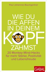 Abbildung von: Wie du die Affen in deinem Kopf zähmst - GABAL