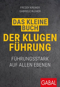 Abbildung von: Das kleine Buch der klugen Führung - GABAL