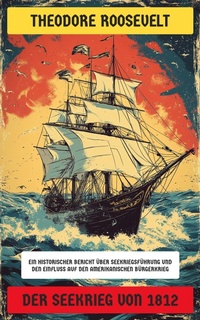 Abbildung von: Der Seekrieg von 1812 - Neu übersetzt Verlag
