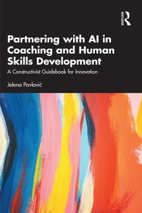 Abbildung von: Partnering with AI in Coaching and Human Skills Development - Routledge