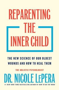 Enlarge image Cover: Reparenting the Inner Child - Flatiron Books