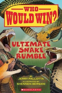 Enlarge image Cover: Who Would Win?: Ultimate Snake Rumble - ProQuest LLC