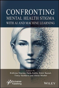 Enlarge image Cover: Confronting Mental Health Stigma with AI and Machine Learning - Wiley-Scrivener