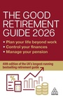 Cover: The Good Retirement Guide 2026 - Kogan Page Ltd