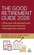 Cover: The Good Retirement Guide 2026 - Kogan Page Ltd