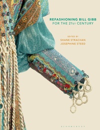 Abbildung von: Refashioning Bill Gibb for the 21st Century - Bloomsbury Visual Arts