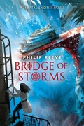 Cover: Bridge of Storms (a Mortal Engines Novel) - Scholastic Press