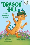 Cover: Gus the Mushroom Dragon: An Acorn Book (Dragon Hill #2) - Scholastic US