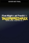 Cover: Five Nights at Freddy's: Tales from the Pizzaplex Graphic Novel Collection Vol. 3 - Graphix