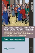 Cover: Gendered Reputations and Aristocratic Partnership - Arc Humanities Press