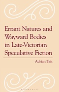 Cover: Errant Natures and Wayward Bodies in Late-Victorian Speculative Fiction - Rowman & Littlefield Publishers