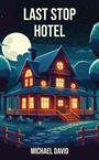 Cover: Last Stop Hotel - Grosvenor House Publishing