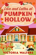 Cover: Love and Lattes at Pumpkin Hollow - Boldwood Books Ltd