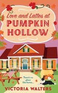 Cover: Love and Lattes at Pumpkin Hollow - Boldwood Books Ltd