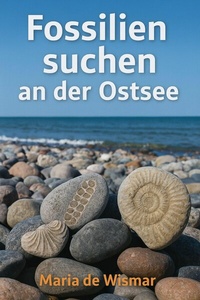 Abbildung von: Fossilien suchen an der Ostsee - tolino media