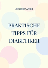 Abbildung von: Praktische Tipps für Diabetiker - BoD - Books on Demand