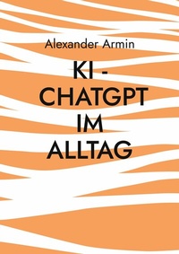 Abbildung von: KI - ChatGPT im Alltag - BoD - Books on Demand