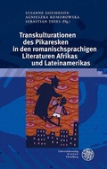 Cover: Transkulturationen des Pikaresken in den romanischsprachigen Literaturen Afrikas und Lateinamerikas - Universit&auml;tsverlag Winter