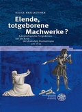 Cover: Elende, totgeborene Machwerke? - Universit&auml;tsverlag Winter