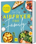 Cover: Airfryer for Family - Gr&auml;fe und Unzer