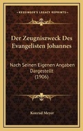 Bild: Der Zeugniszweck Des Evangelisten Johannes - Kessinger Publishing