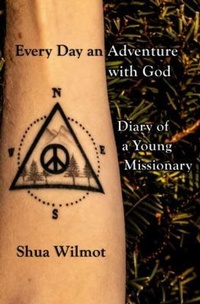 Abbildung von: Every Day an Adventure with God - SHUA WILMOT