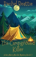 Cover: The Campground Killer (A Very Merry Murder Mystery, #7) - Rachel Beattie