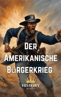 Cover: Der Amerikanische B&uuml;rgerkrieg - History Nerds