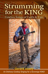 Abbildung von: Strumming for the KING: Cowboy Songs of Faith & Fire - GERARD ASSEY