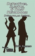 Cover: Detectives, Sleuths, & Nosy Neighbors: Dying for an Answer - INKD PUBLISHING LLC
