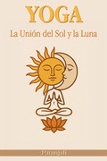 Cover: Yoga: La Uni&oacute;n del Sol y la Luna - Filosof&iacute;a Perennis