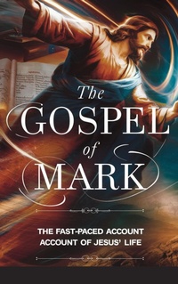 Abbildung von: The Gospel of Mark (Biblical Biography, #7) - Faithful Reflections