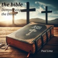 Bild: the bible Demystifying the Divine - Paul Lima