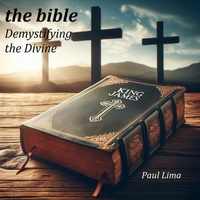 Abbildung von: the bible Demystifying the Divine - Paul Lima