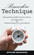 Cover: Pomodoro Technique: Mastering Productivity With the Pomodoro Technique (The Complete Guide to the Pomodoro Technique for Focus and Productivity) - Arris Joe
