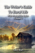 Cover: The Writer's Guide to Rural Life - Alley Hart LLC