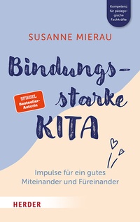 Abbildung von: Bindungsstarke Kita - Verlag Herder