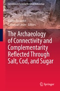 Cover: The Archaeology of Connectivity and Complementarity Reflected Through Salt, Cod, and Sugar - Springer