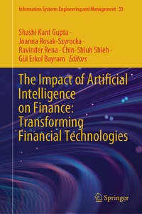 Enlarge image Cover: The Impact of Artificial Intelligence on Finance: Transforming Financial Technologies - Springer