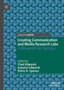 Cover: Creating Communication and Media Research Labs - Palgrave Macmillan