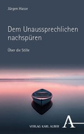 Cover: Dem Unaussprechlichen nachsp&uuml;ren - Karl Alber Verlag
