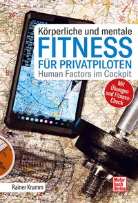 Abbildung von: Körperliche und mentale Fitness für Privatpiloten - Motorbuch Verlag
