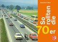 Cover: So rollten die 70er - Motorbuch Verlag