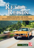 Cover: Retro-Reisen S&uuml;ddeutschland und Alpen - Motorbuch Verlag