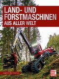 Cover: Land- und Forstmaschinen aus aller Welt - Motorbuch Verlag