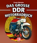 Cover: Das gro&szlig;e DDR Motorrad Buch - Motorbuch Verlag