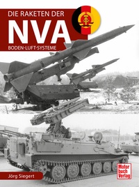 Abbildung von: Die Raketen der NVA - Motorbuch Verlag