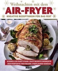Abbildung von: Weihnachten mit dem Air-Fryer - Heel